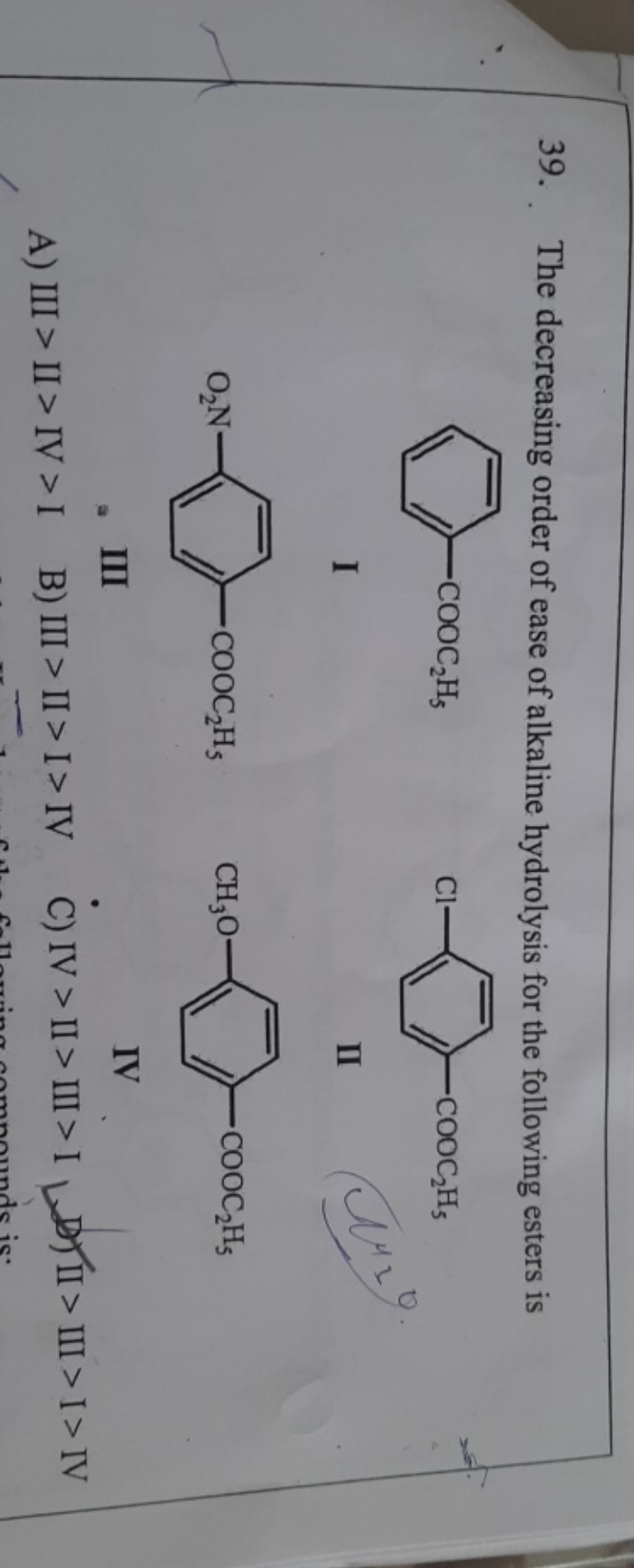 39. The decreasing order of ease of alkaline hydrolysis for the follow