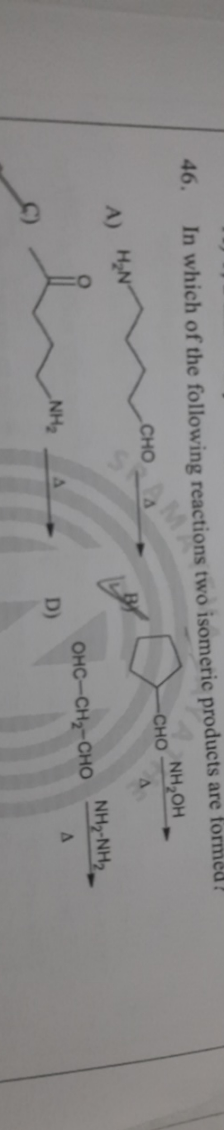 46. In which of the following reactions two isomeric products are form