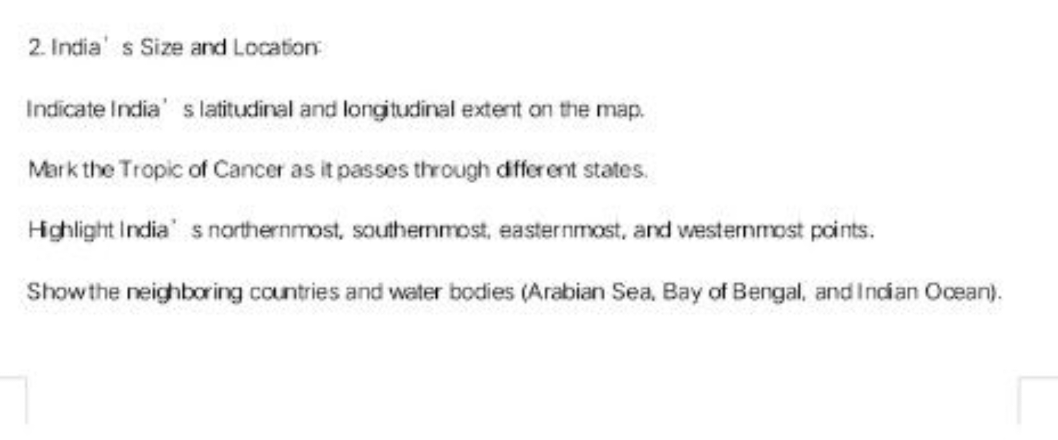 2. India' s Size and Location:

Indicate India' s latitudinal and long