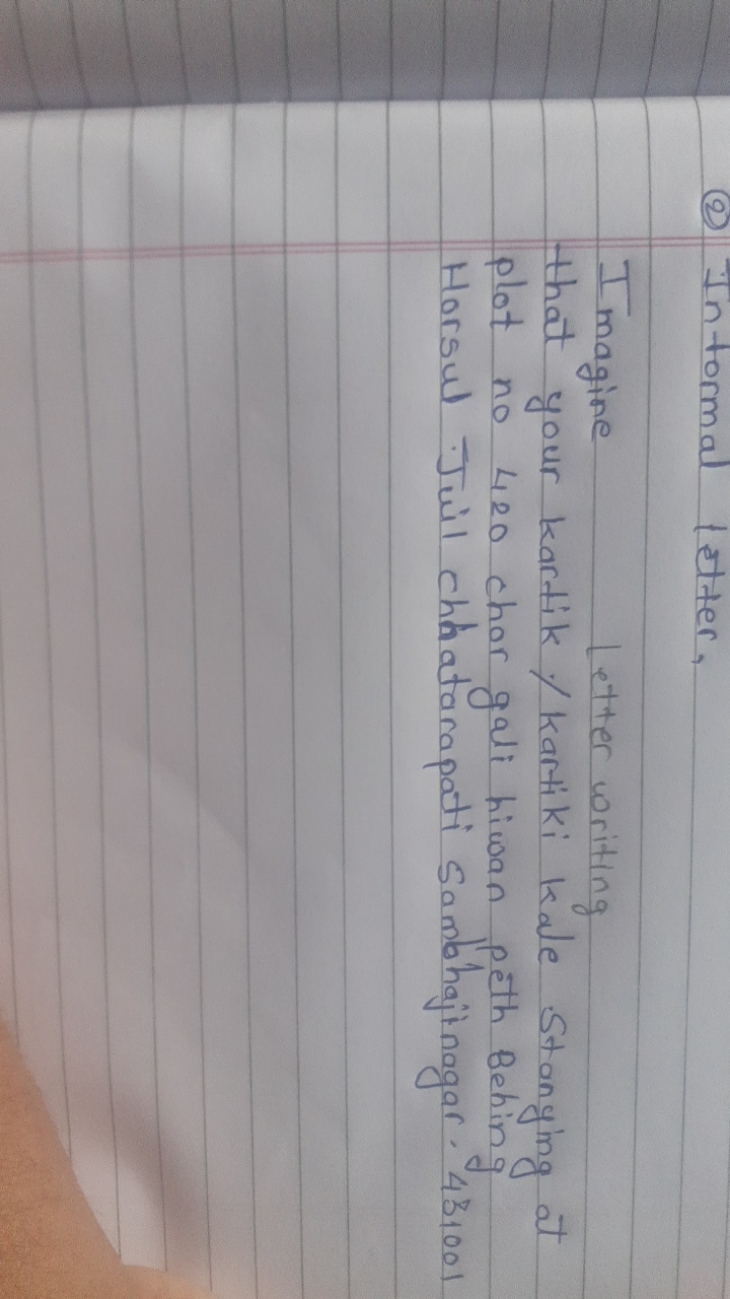 (2) Intormal letter.

Imagine Letter writing
that your kartik/kartiki 