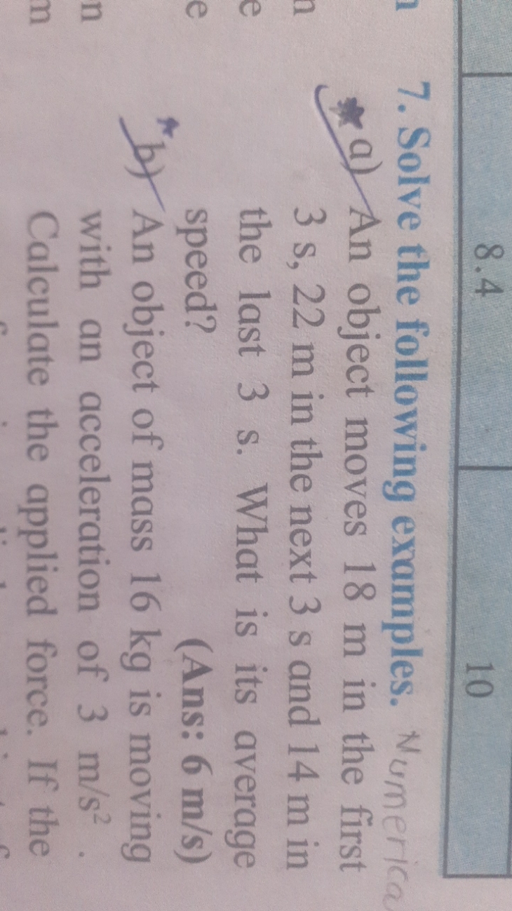 7. Solve the following examples. Numerica
*a) An object moves 18 m in 