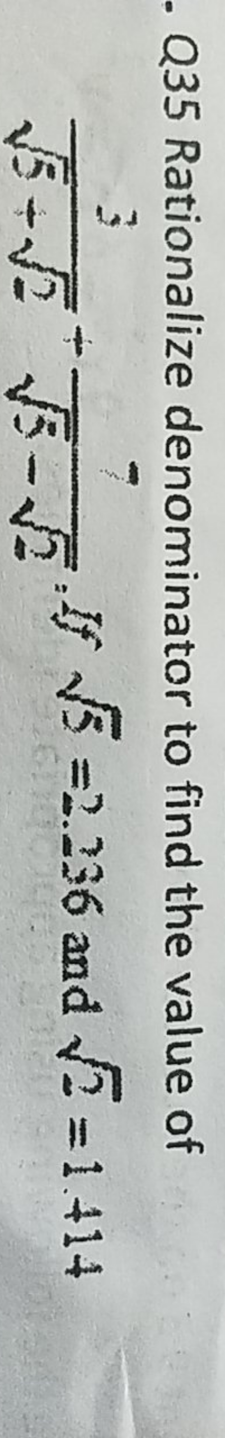 - Q35 Rationalize denominator to find the value of 5​+2​3​−5​−2​7​ If 