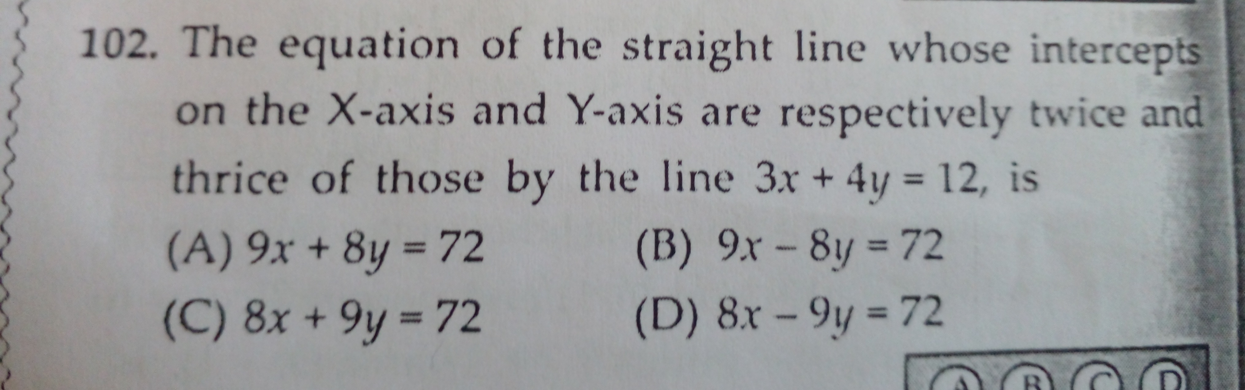 102. The equation of the straight line whose intercepts on the X-axis 