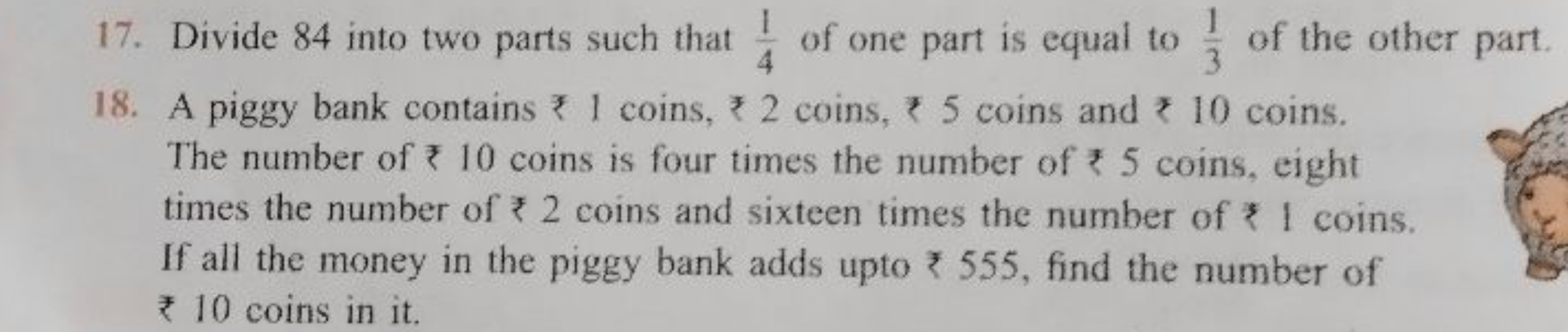 17. Divide 84 into two parts such that 41​ of one part is equal to 31​