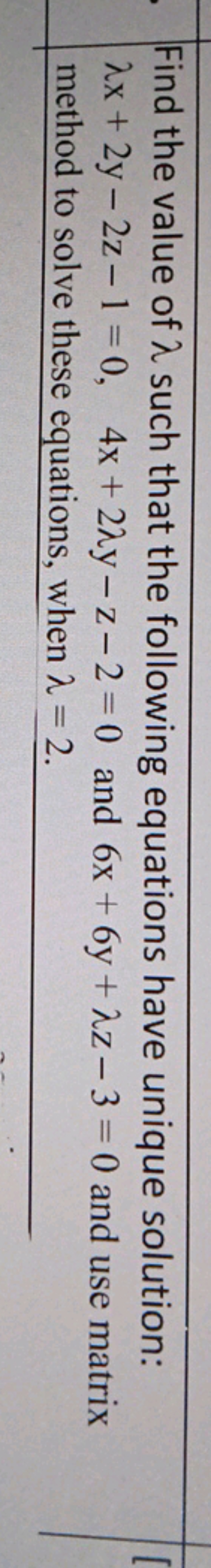 Find the value of λ such that the following equations have unique solu