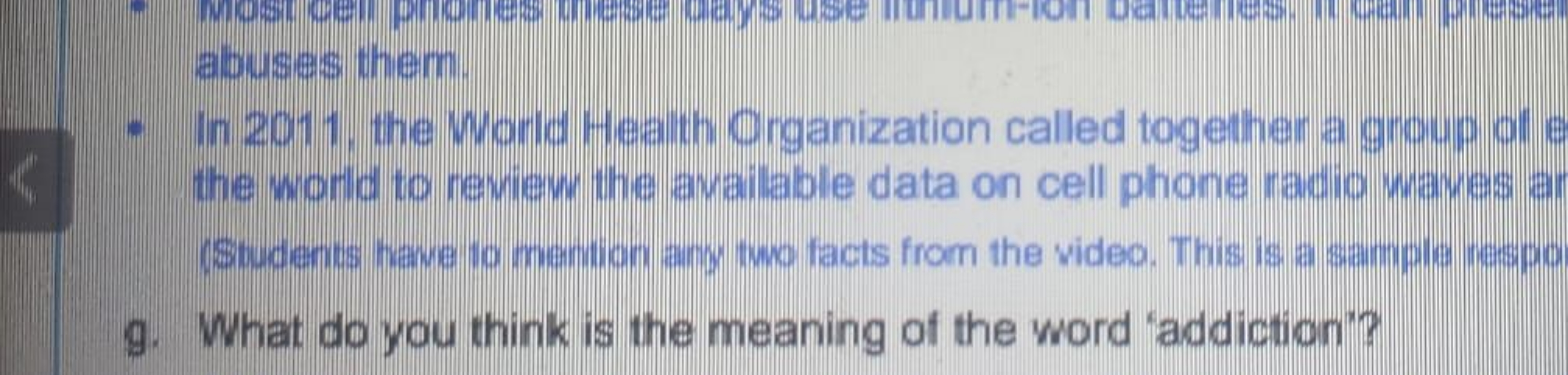 abuses them
* In 2011, the World Healith Organization called together 