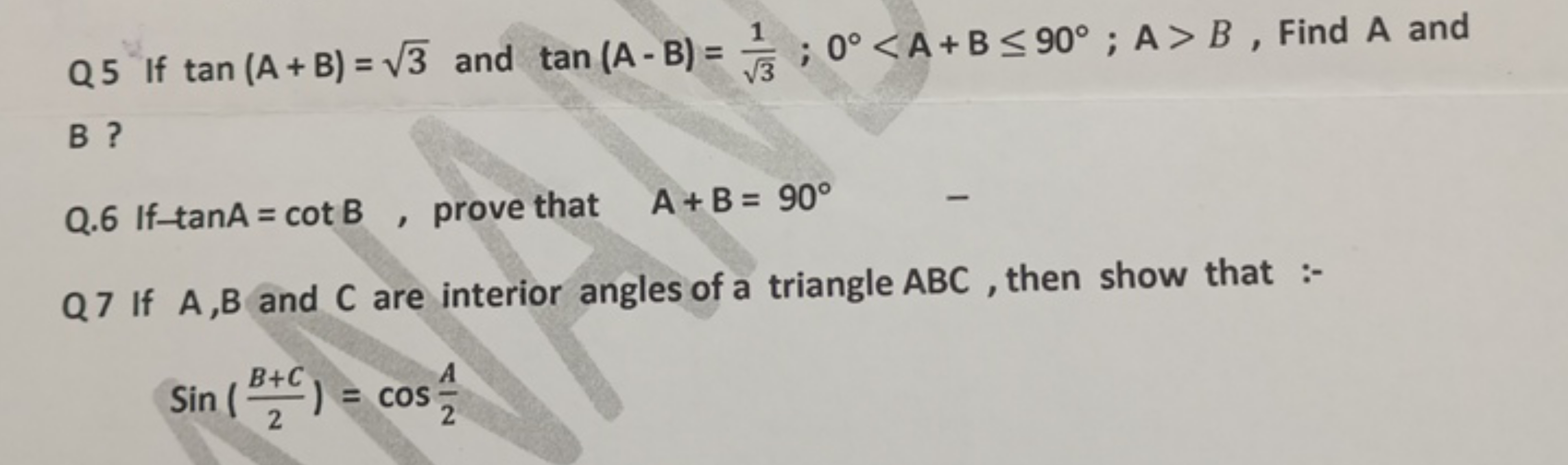 Q5 If tan(A+B)=3​ and tan(A−B)=3​1​;0∘B, Find A and B ?
Q. 6 If −tanA=