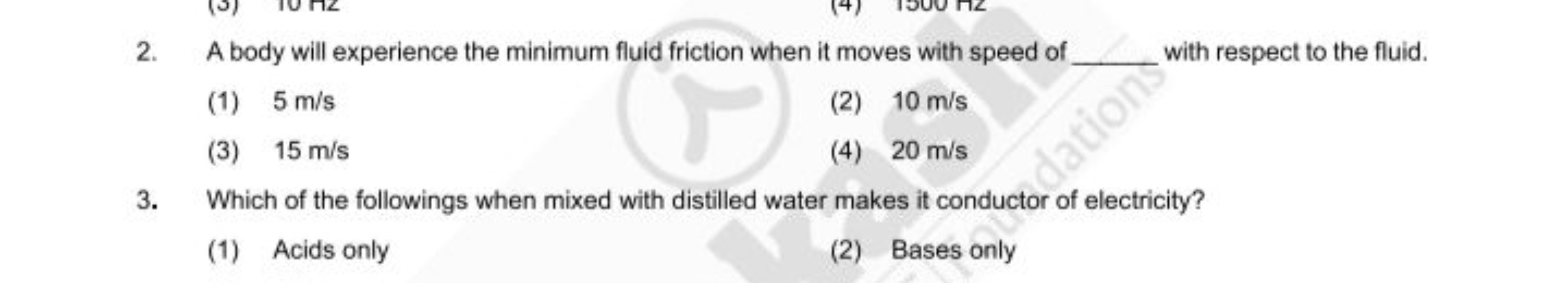 2. A body will experience the minimum fluid friction when it moves wit