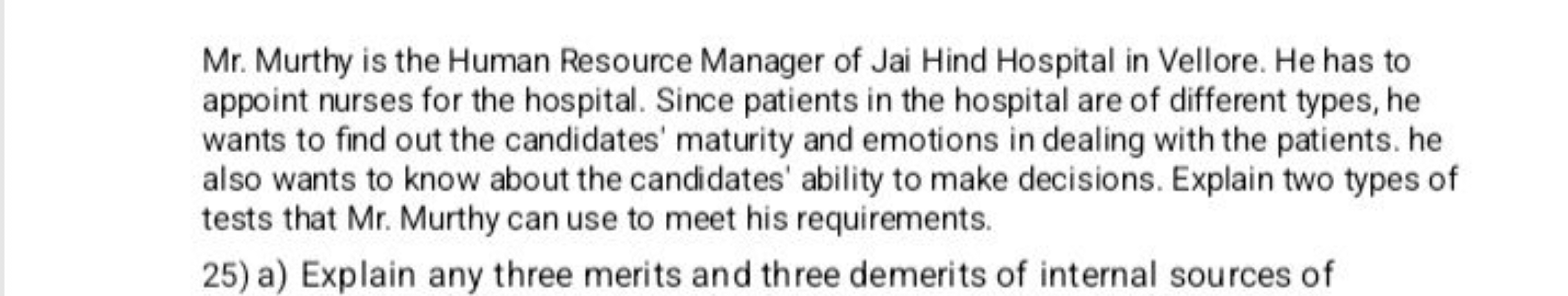 Mr. Murthy is the Human Resource Manager of Jai Hind Hospital in Vello