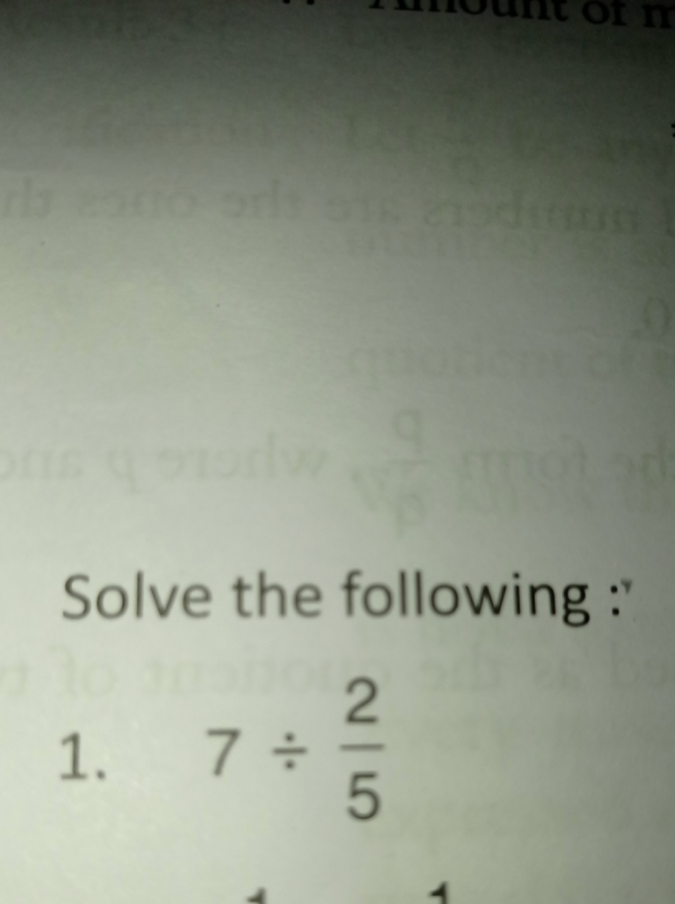 Solve the following :
1. 7÷52​