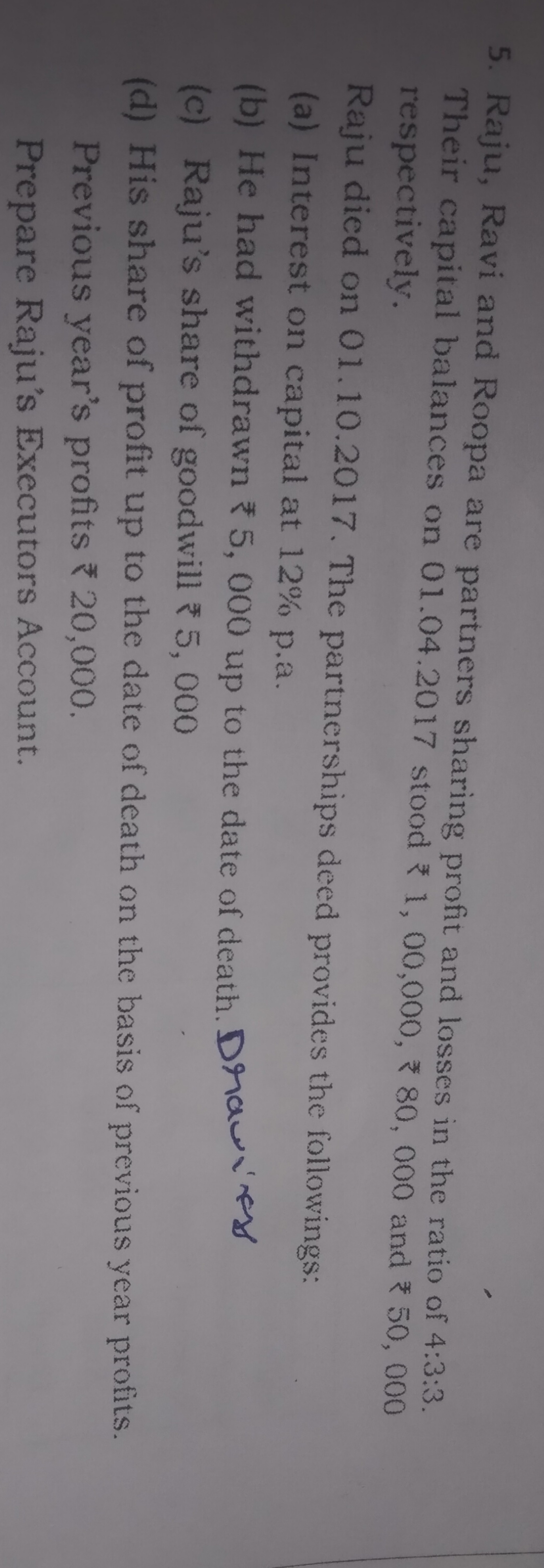 5. Raju, Ravi and Roopa are partners sharing profit and losses in the 