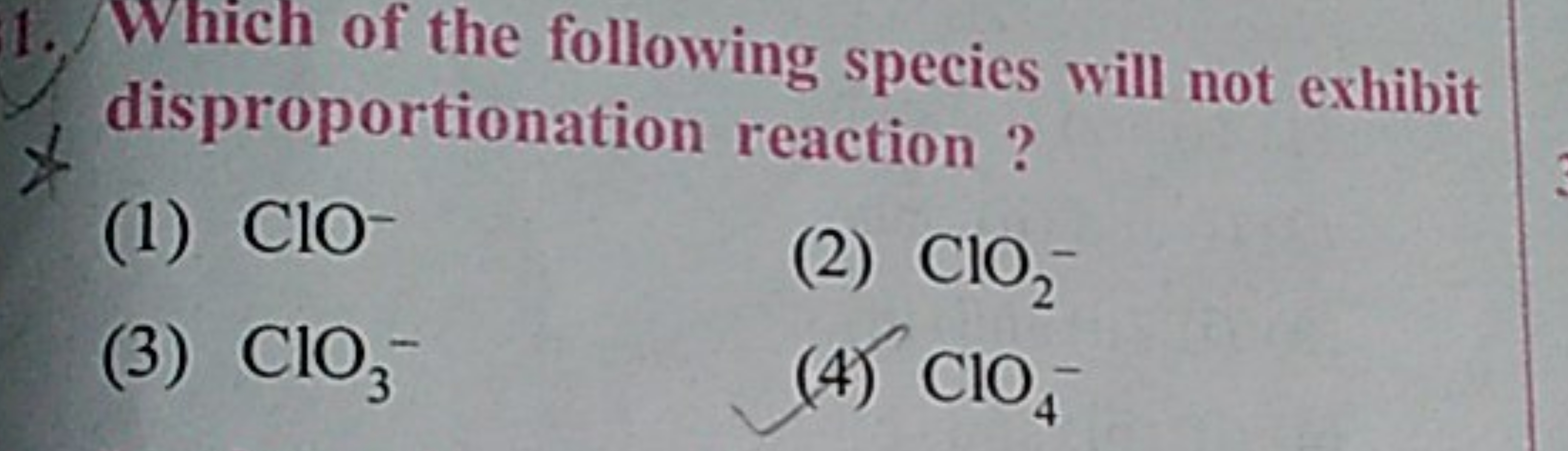 1. Which of the following species will not exhibit disproportionation 