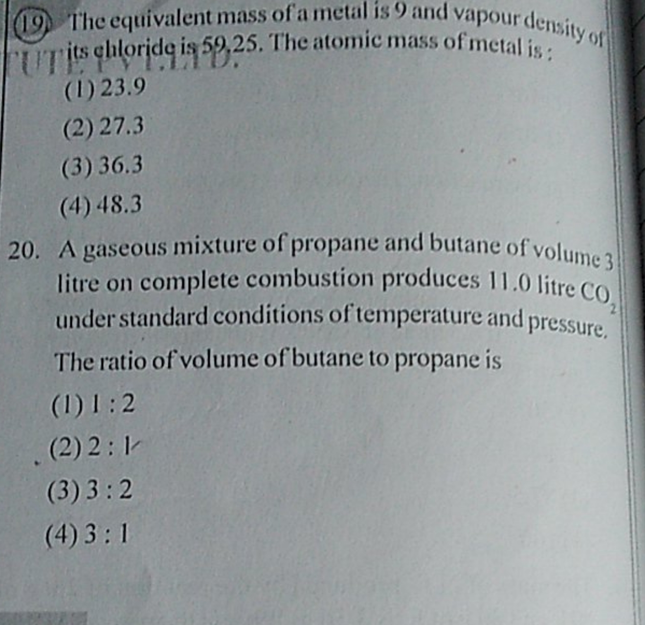 (19.) The equivalent mass of a metal is 9 and vapour density of
(17 it