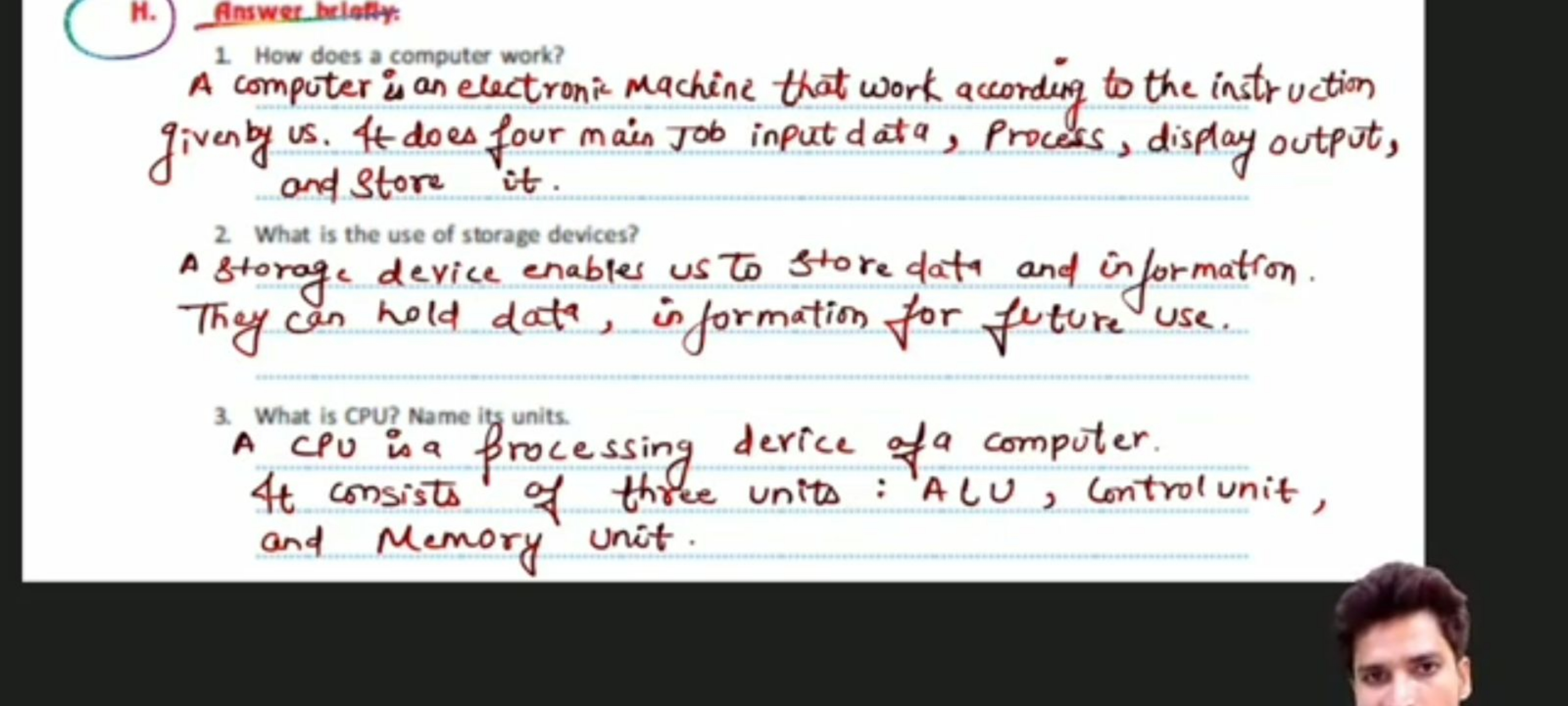 H.) Answec_belafly.
1. How does a computer work?

A computer is an ele