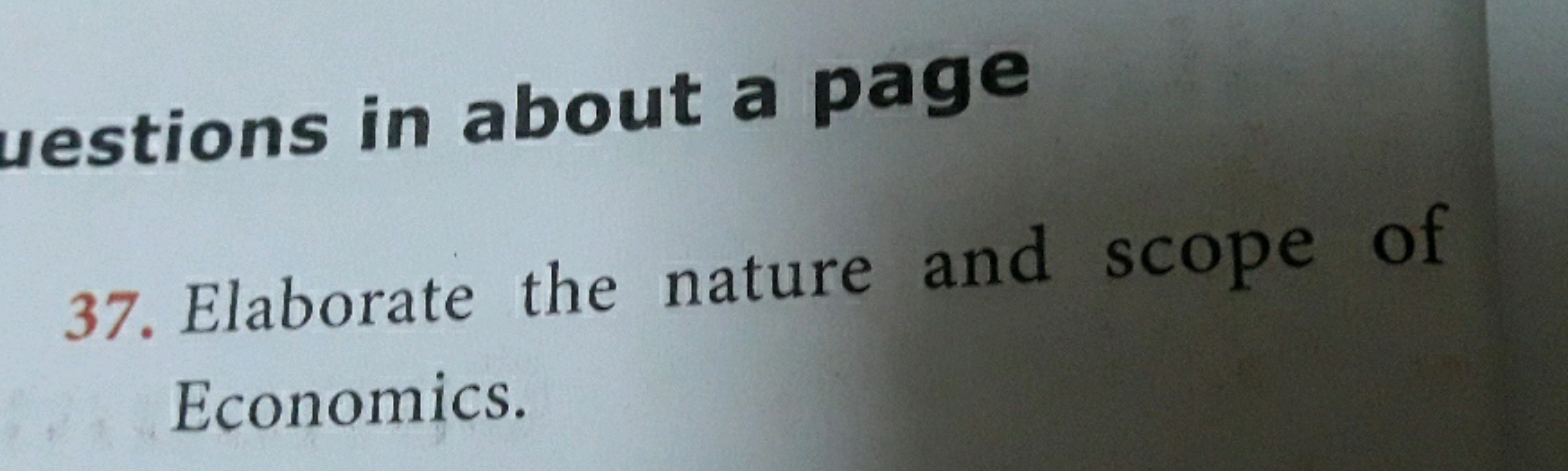 uestions in about a page
37. Elaborate the nature and scope of Economi