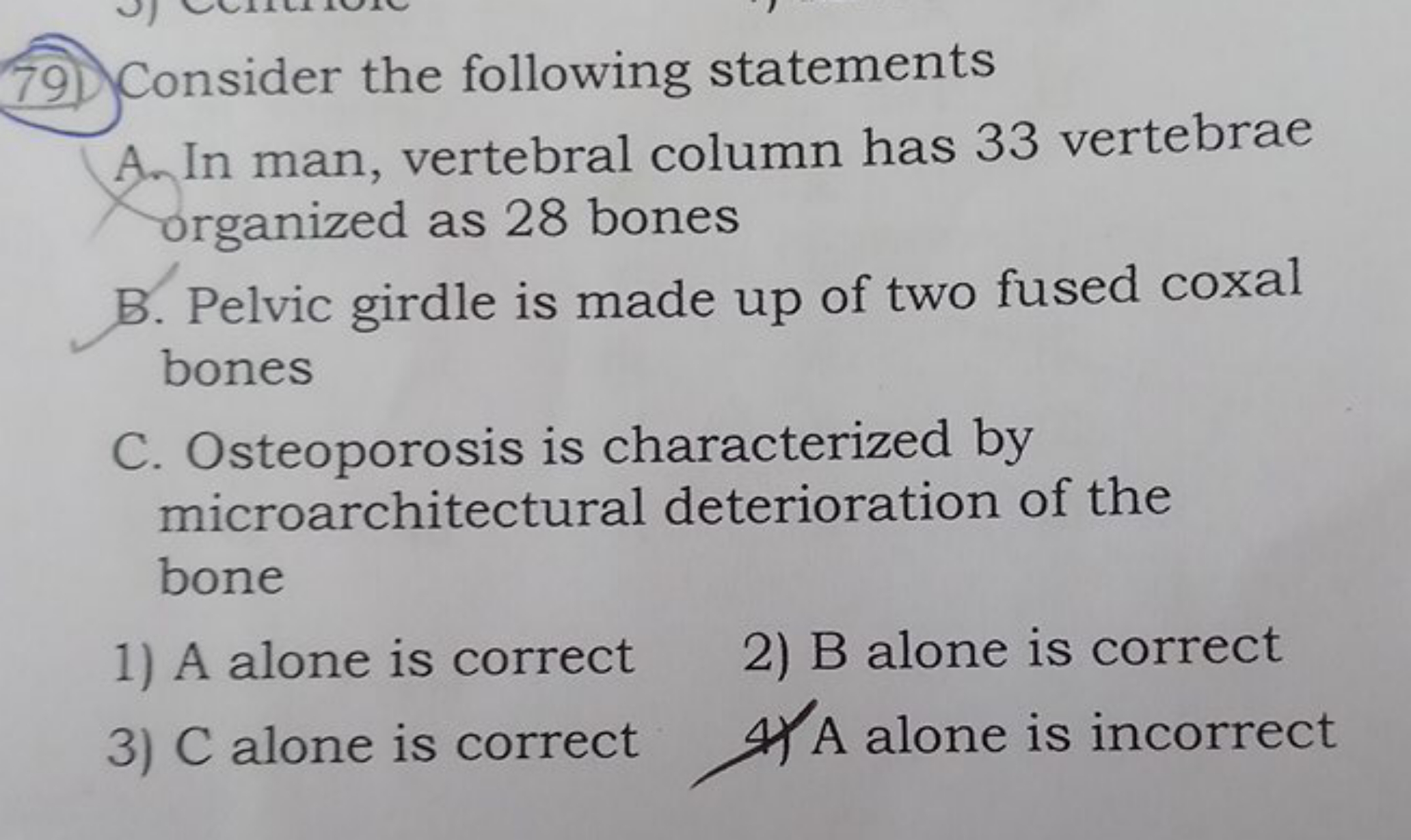 (79) Consider the following statements

An In man, vertebral column ha