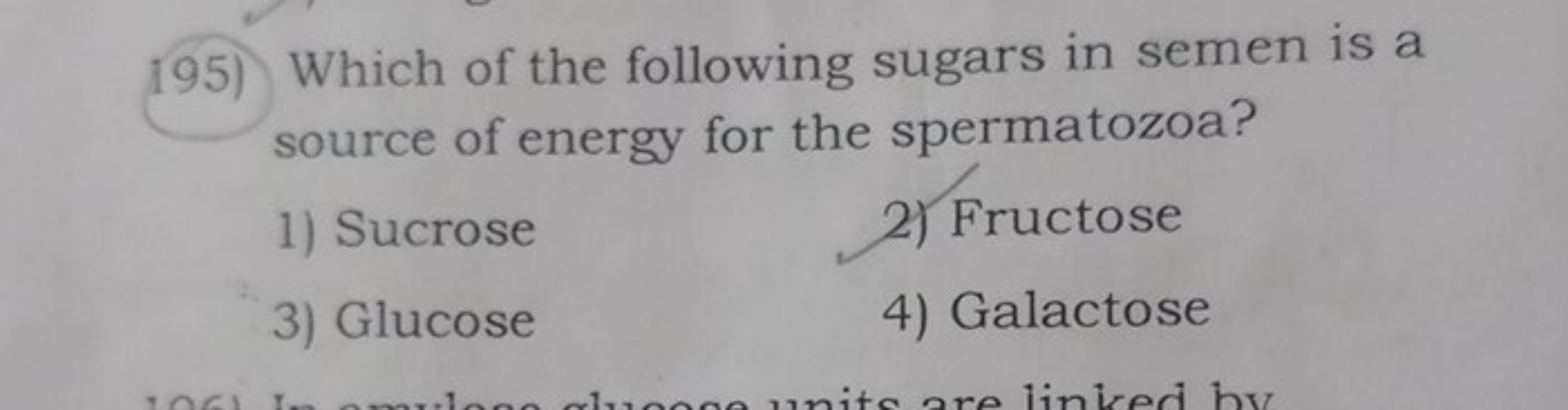 195) Which of the following sugars in semen is a source of energy for 