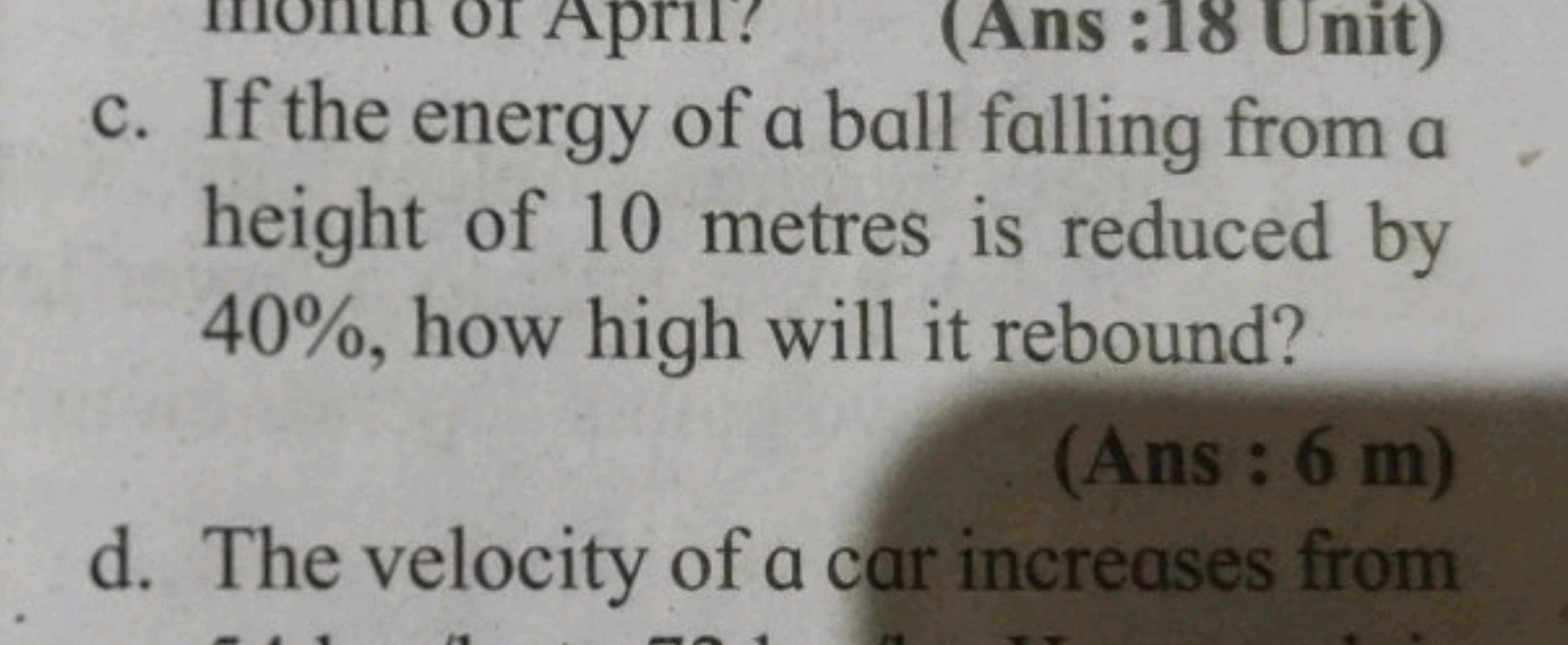 of April?
(Ans :18 Unit)
c. If the energy of a ball falling from a
hei