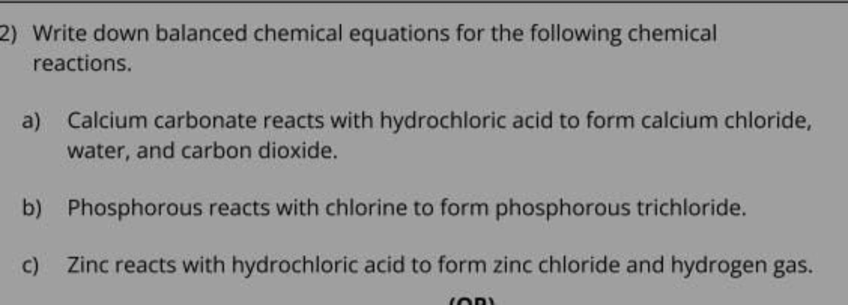 2) Write down balanced chemical equations for the following chemical r