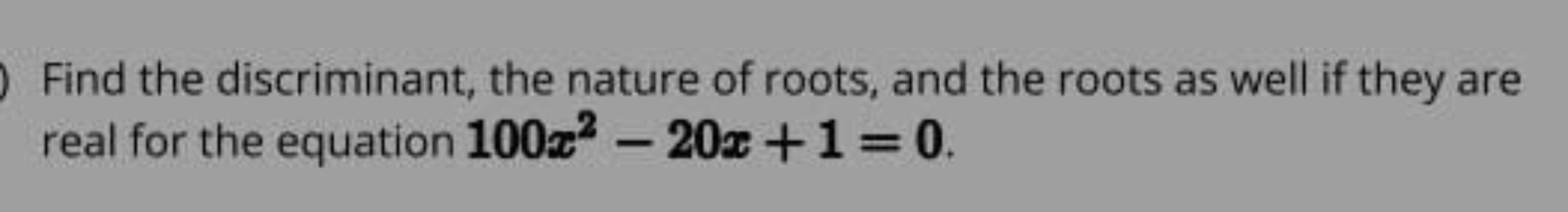 Find the discriminant, the nature of roots, and the roots as well if t