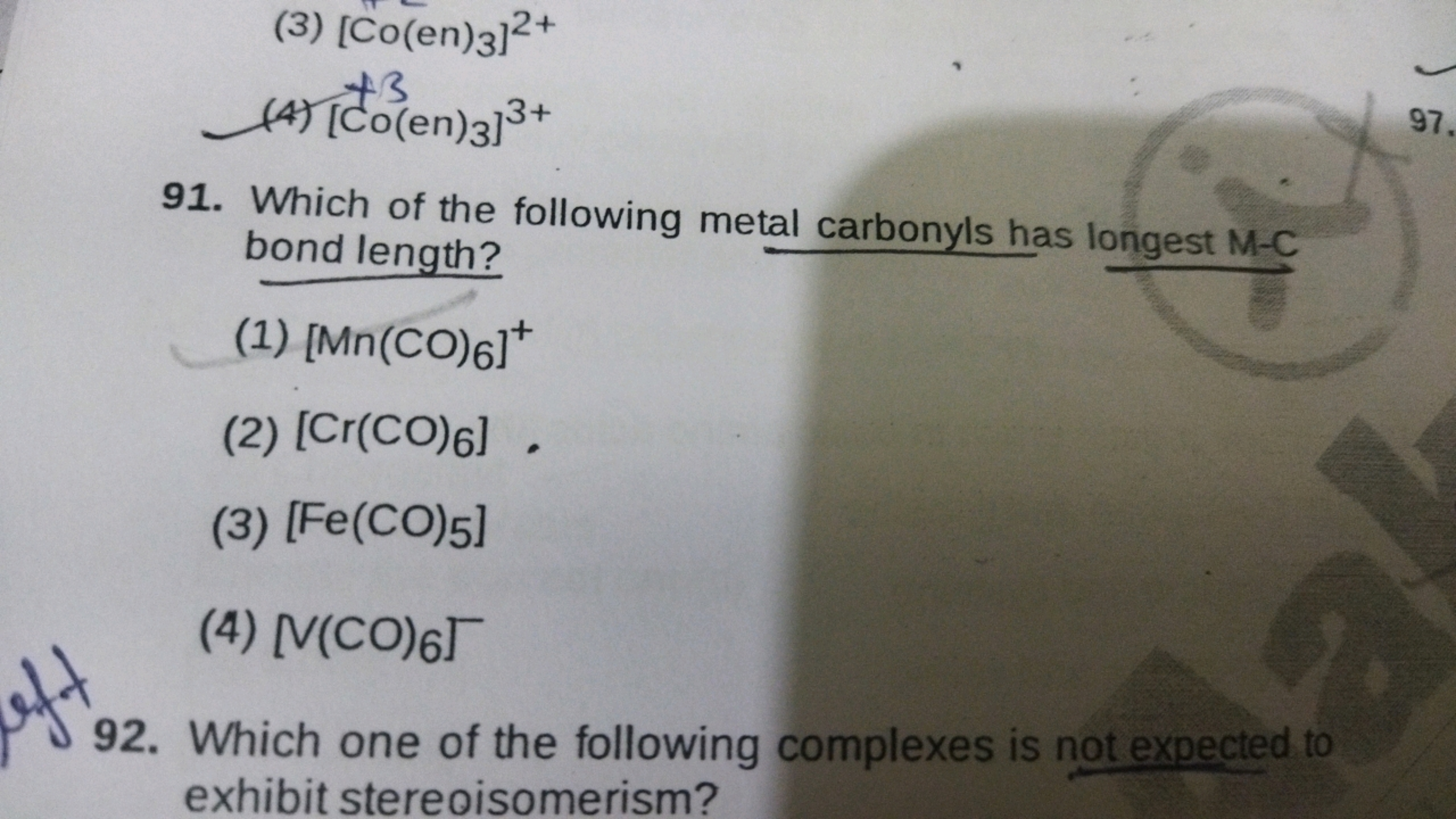 (3) [Co(en)3​]2+
(4) [Co+(en)3​]3+
91. Which of the following metal ca