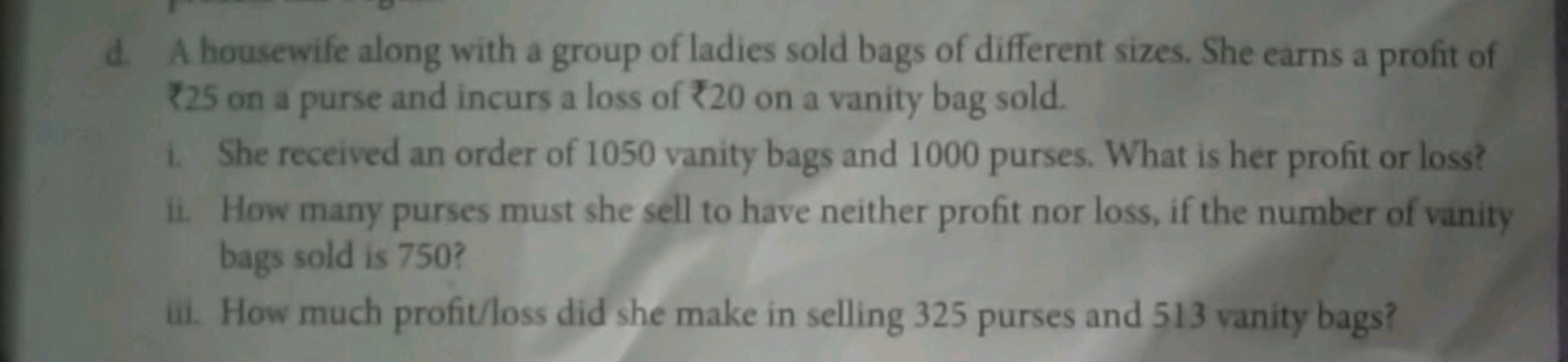 d. A housewife along with a group of ladies sold bags of different siz