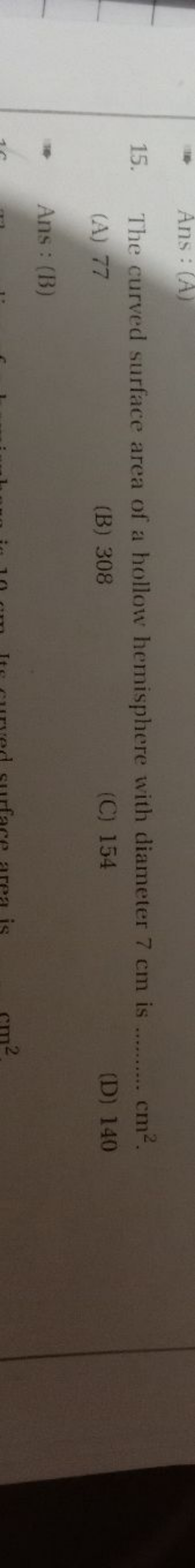 15. The curved surface area of a hollow hemisphere with diameter 7 cm 