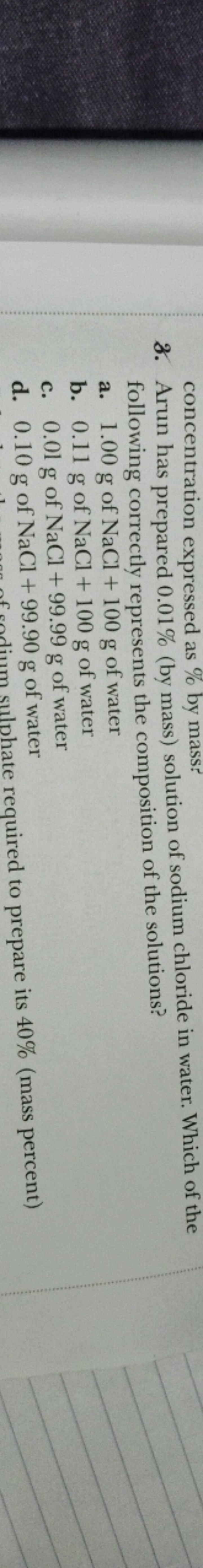 concentration expressed as \% by mass?
3. Arun has prepared 0.01% (by 