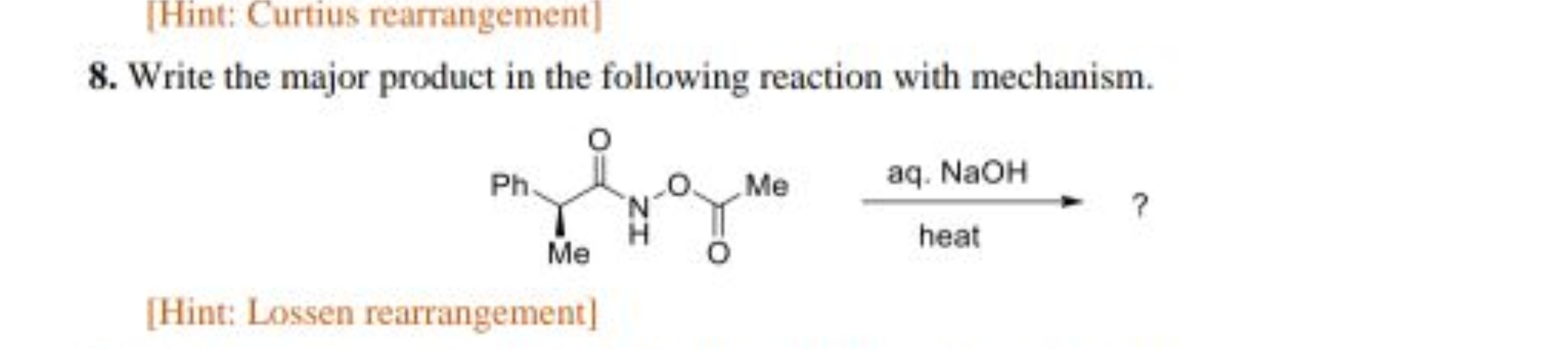 [Hint: Curtius rearrangement]
8. Write the major product in the follow