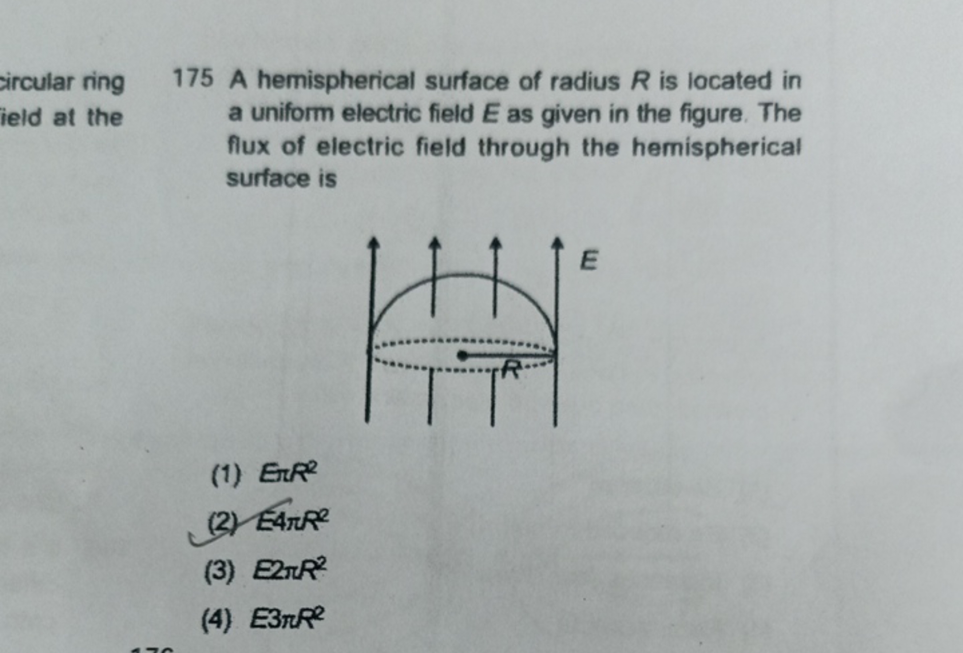 sircular ring ield at the
175 A hemispherical surface of radius R is l