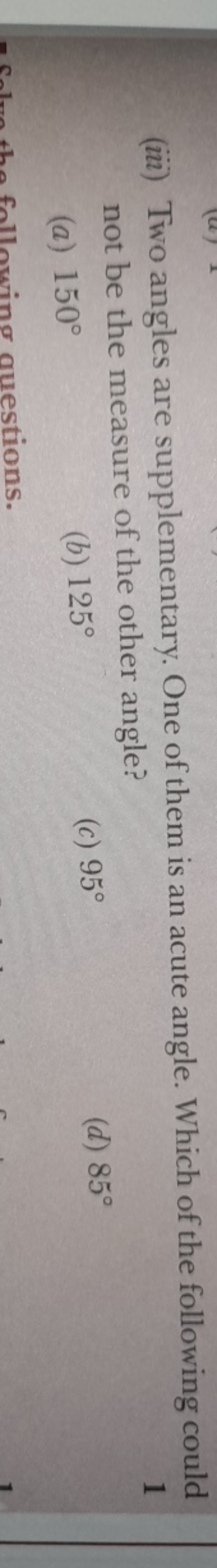 (iii) Two angles are supplementary. One of them is an acute angle. Whi