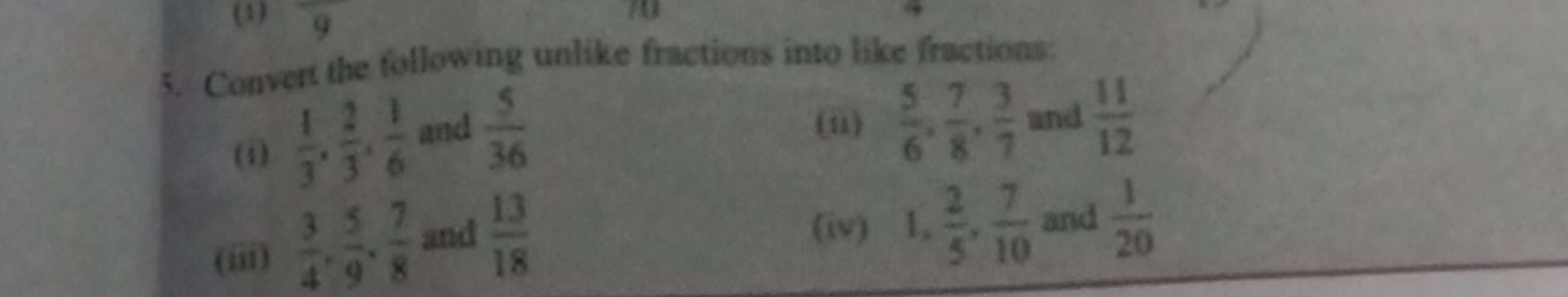 5. Convert the following unlike fractions into hike fractions:
(1) 31​