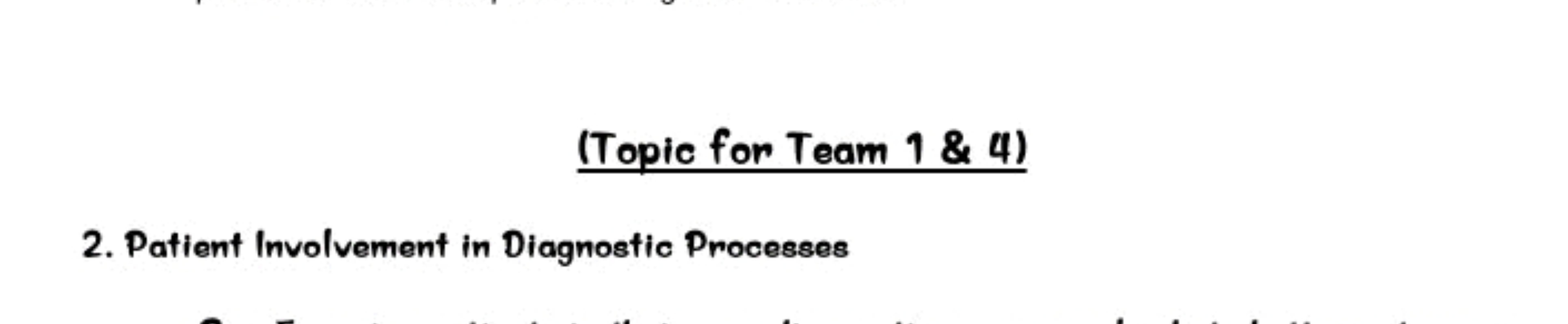 (Topic for Team 1 \& 4)
2. Patient Involvement in Diagnostic Processes