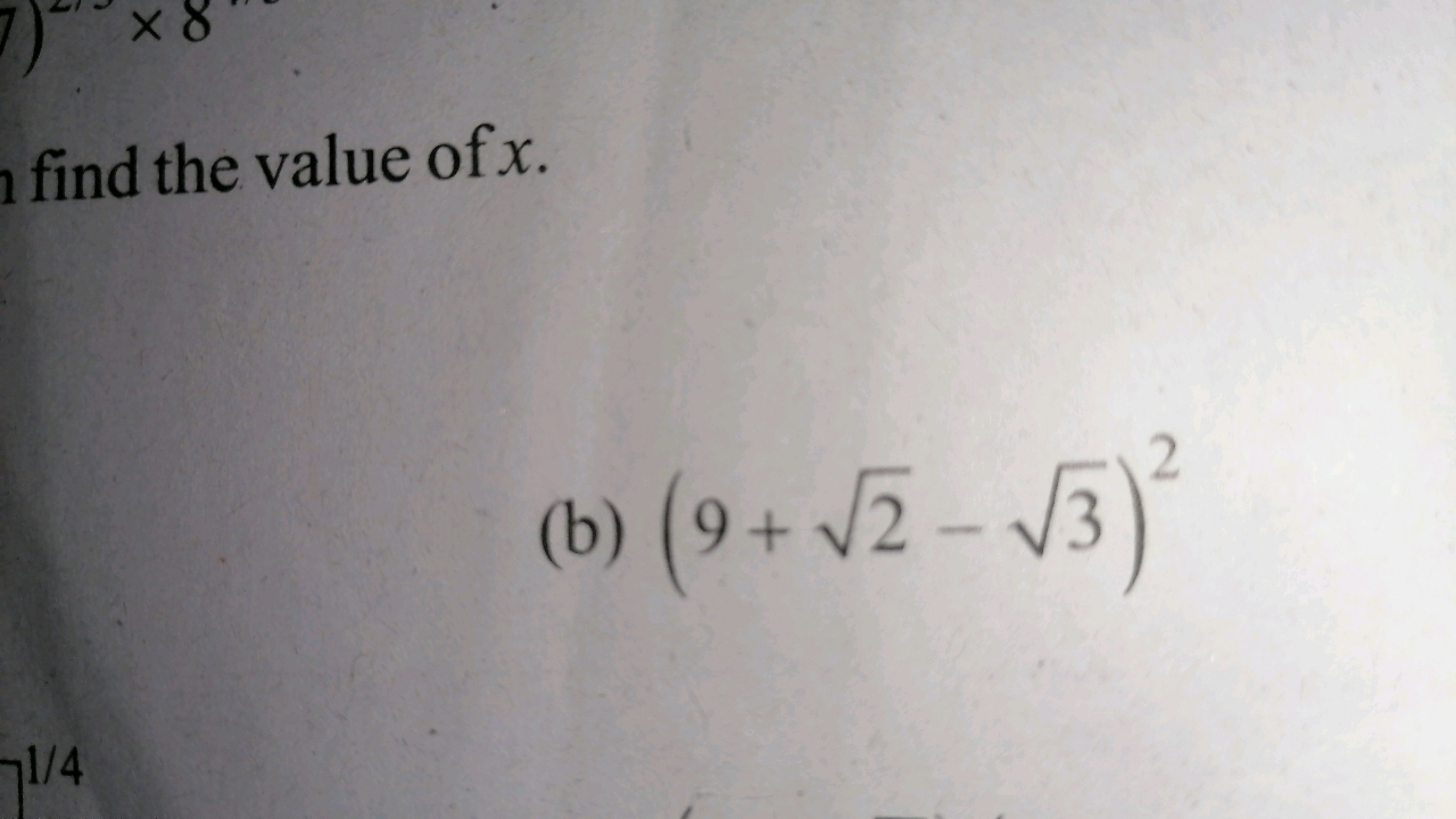 find the value of x.
(b) (9+2​−3​)2