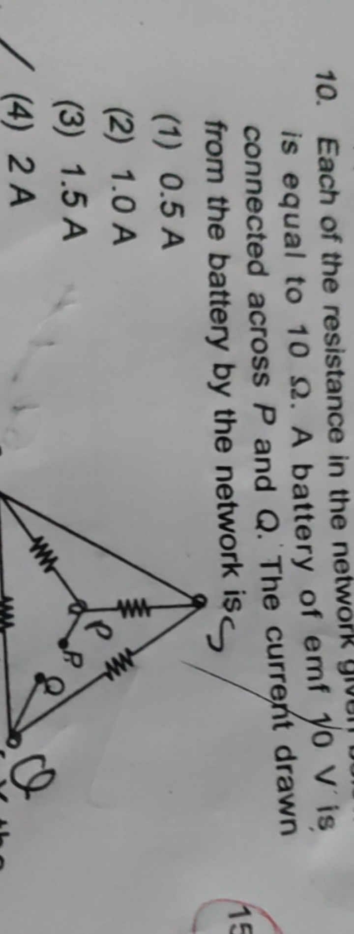 10. Each of the resistance in the network is equal to 10Ω. A battery o