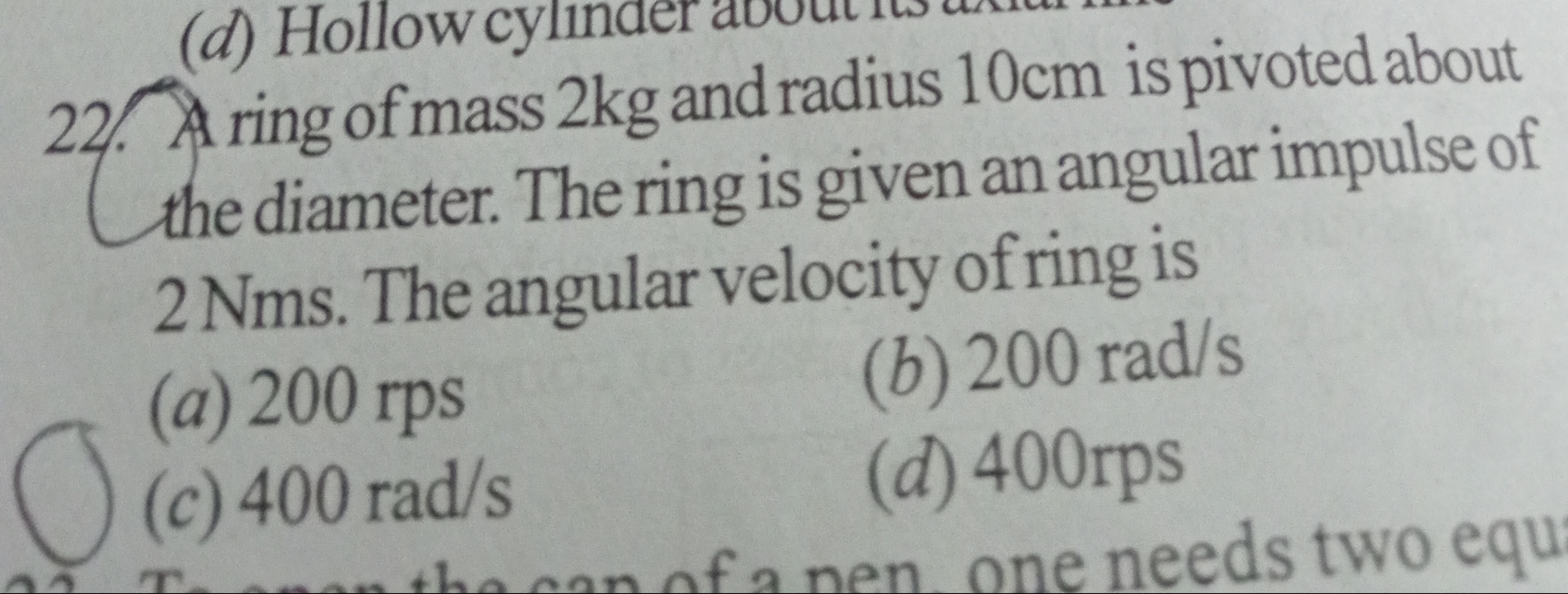 22. A ring of mass 2 kg and radius 10 cm is pivoted about the diameter