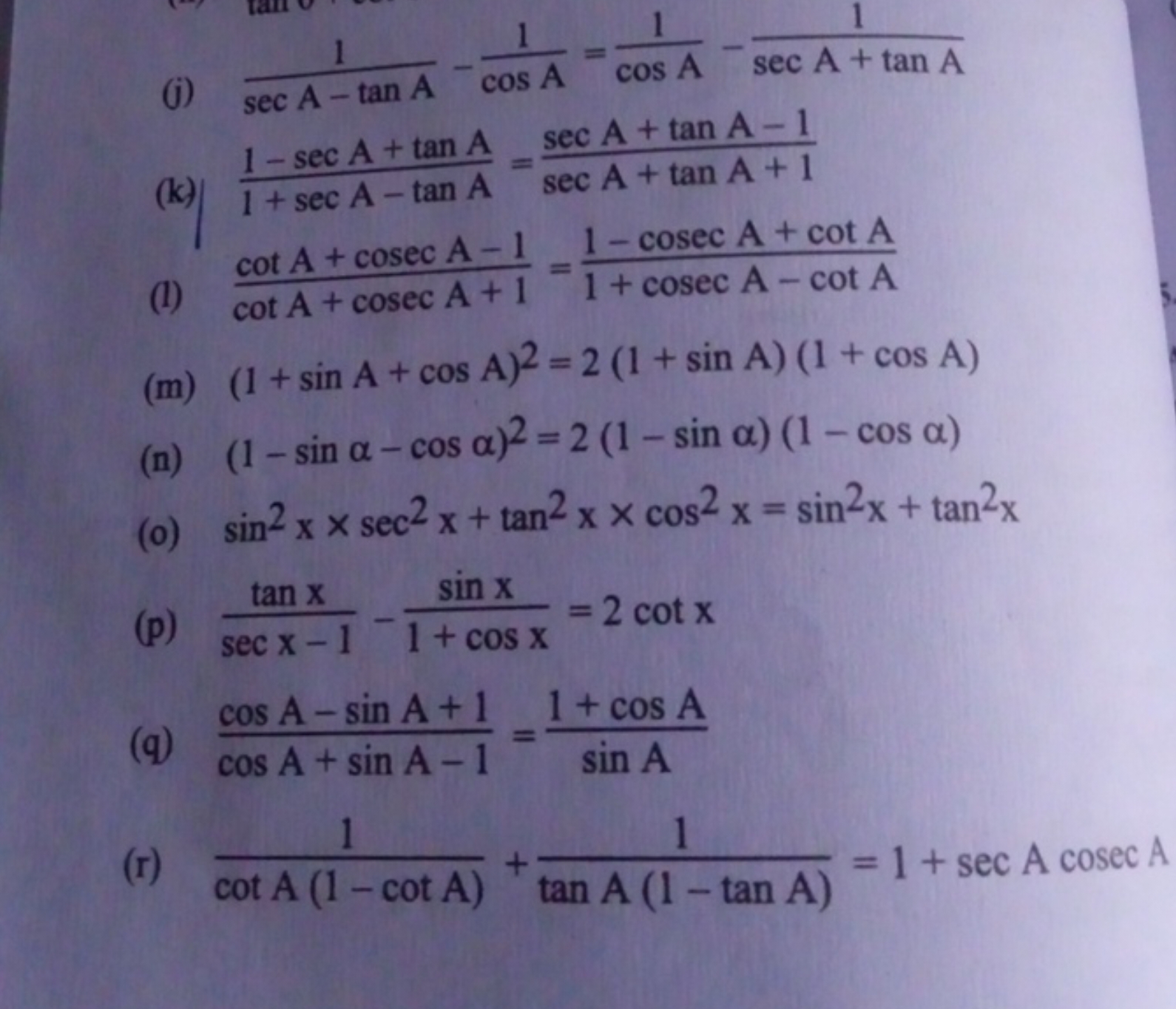 (j) secA−tanA1​−cosA1​=cosA1​−secA+tanA1​
(k) 1+secA−tanA1−secA+tanA​=