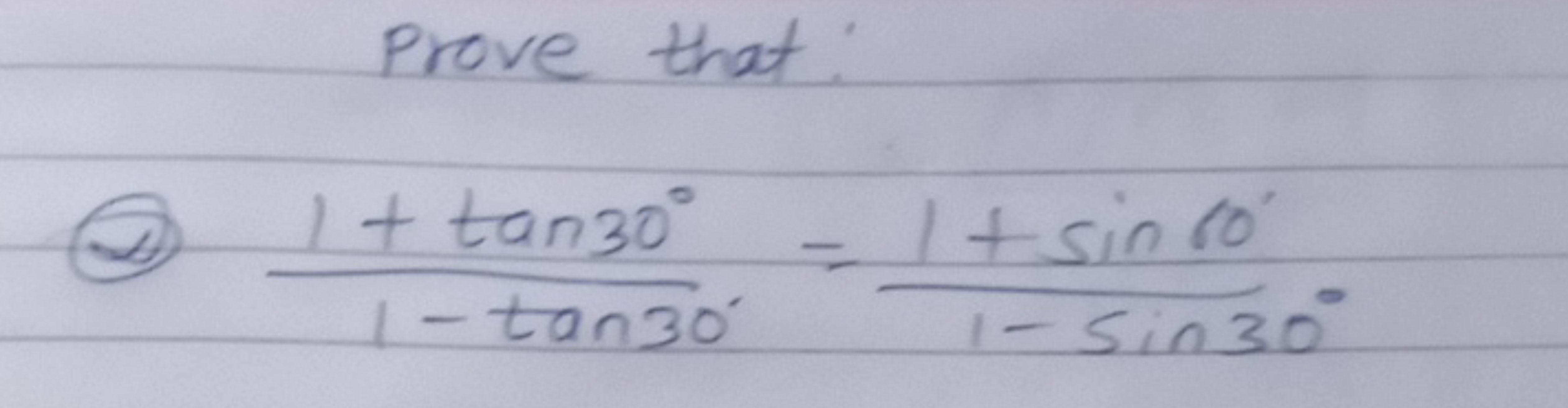 Prove that:
1−tan30∘1+tan30∘​=1−sin30∘1+sin10∘​