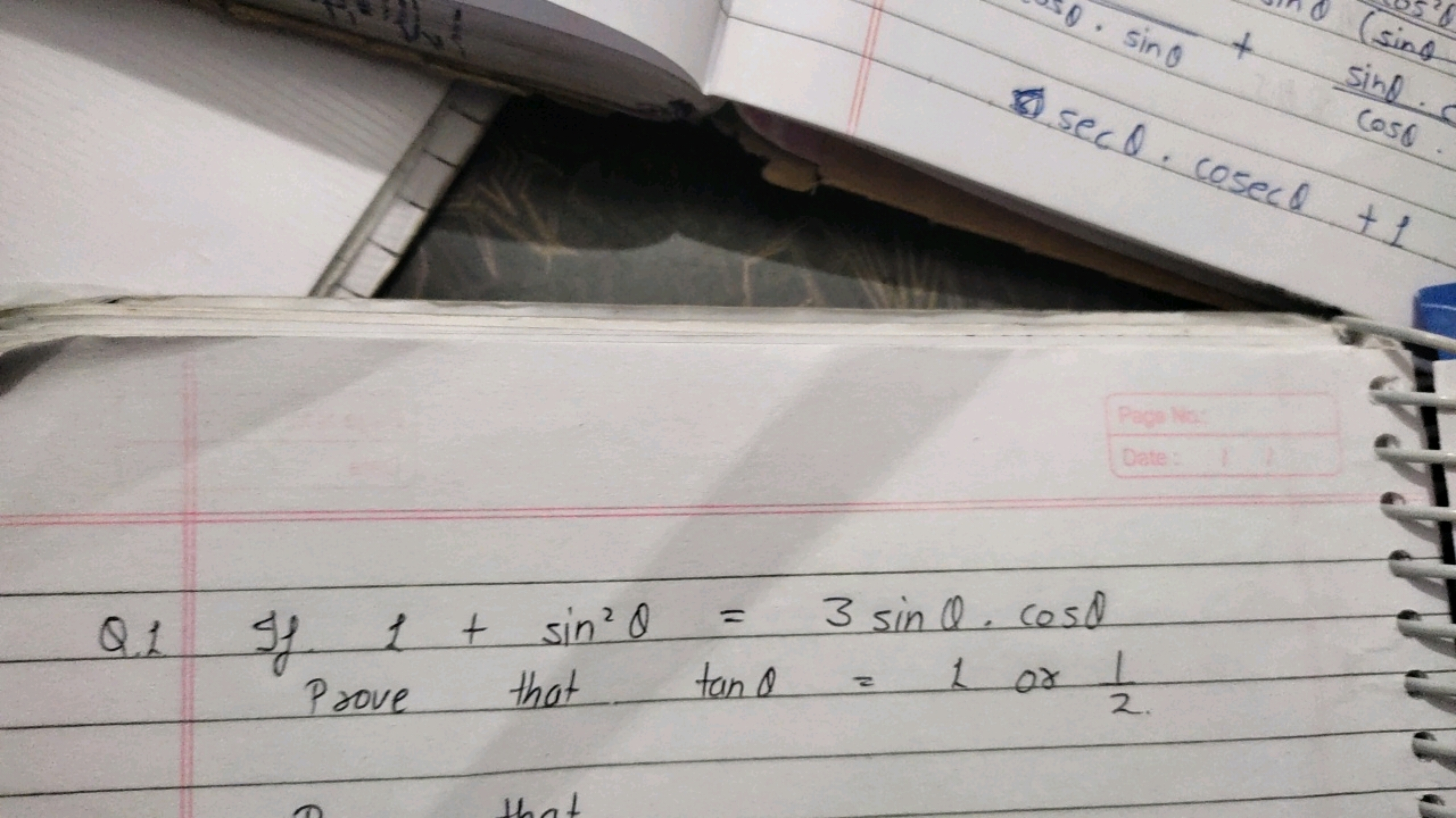 sind
+
sind
0. sing
Cosd
sec. coseco +1
Q.1 If 1 + sin² 0 = 3 sin 0, c