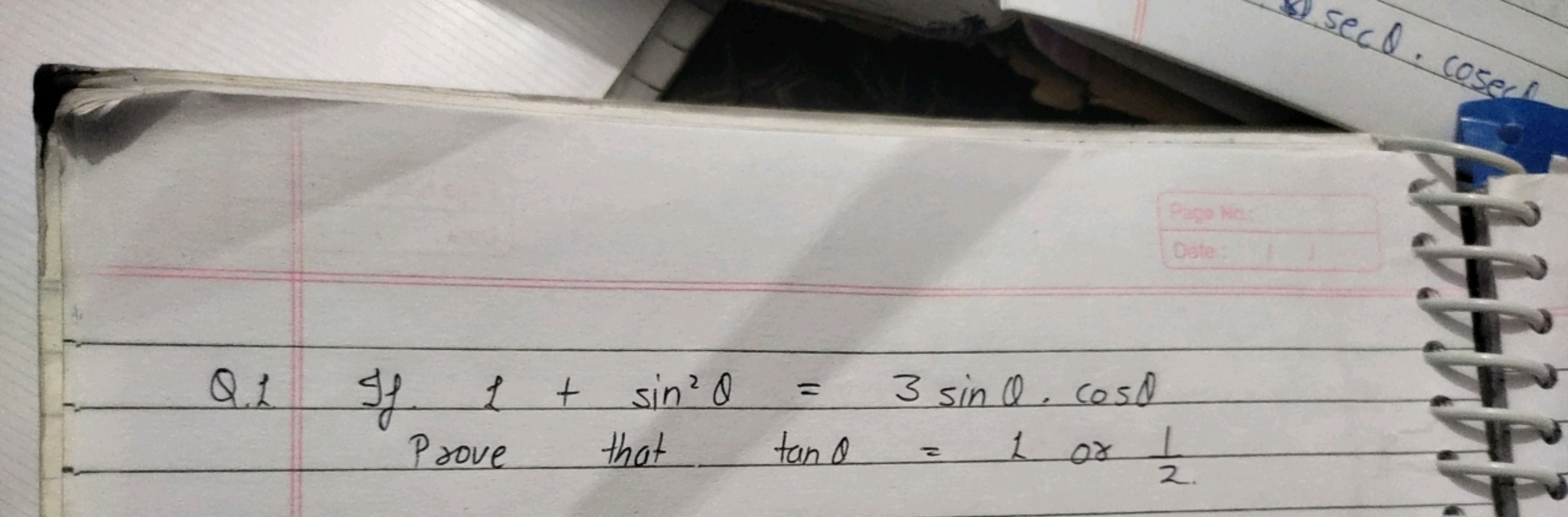 Q.1 If 1+sin2θ=3sinθ⋅cosθ

Prove that tanθ=1 or 21​.