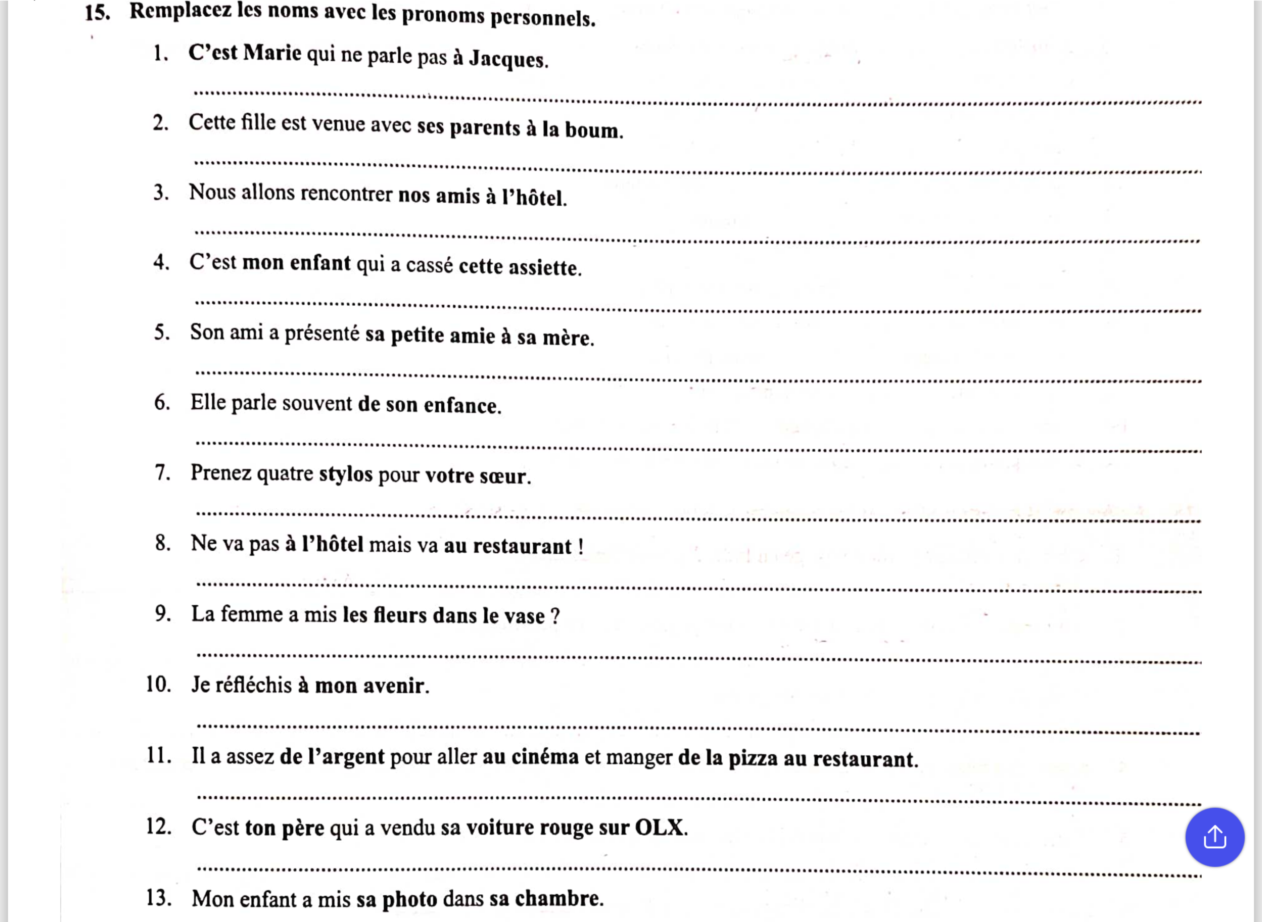 15. Remplacez les noms avec les pronoms personnels.
1. C'est Marie qui