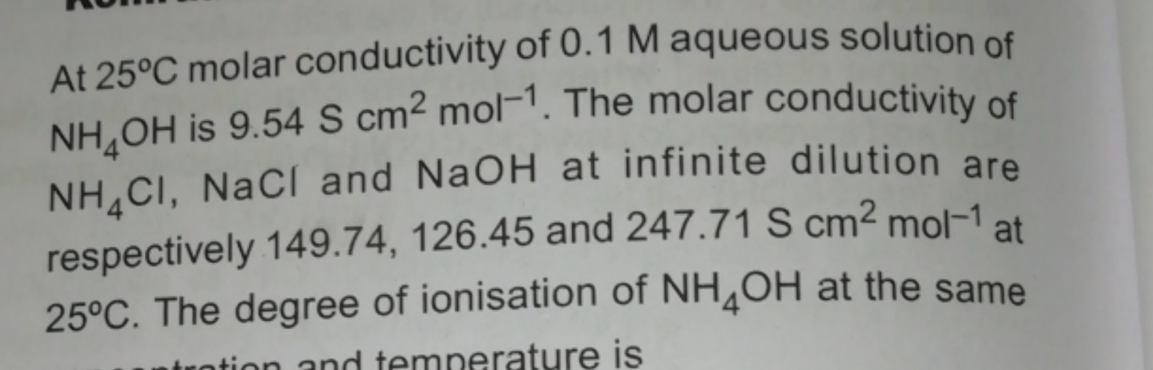 At 25∘C molar conductivity of 0.1 M aqueous solution of NH4​OH is 9.54