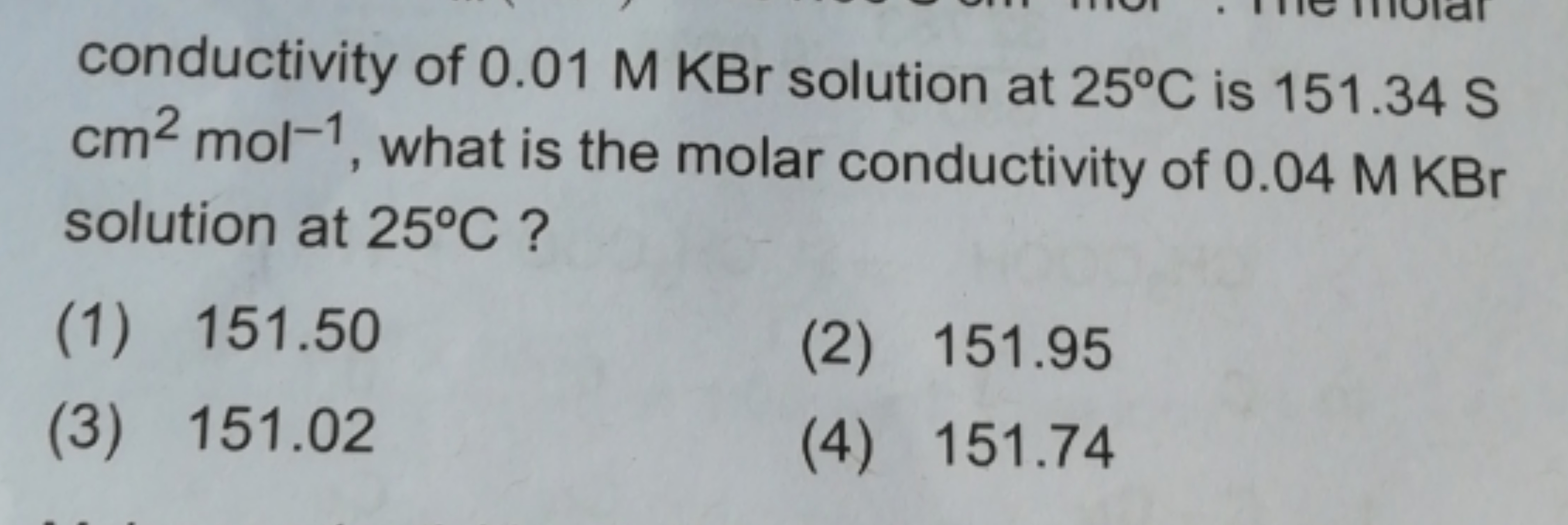 conductivity of 0.01 M KBr solution at 25∘C is 151.34 S cm2 mol−1, wha