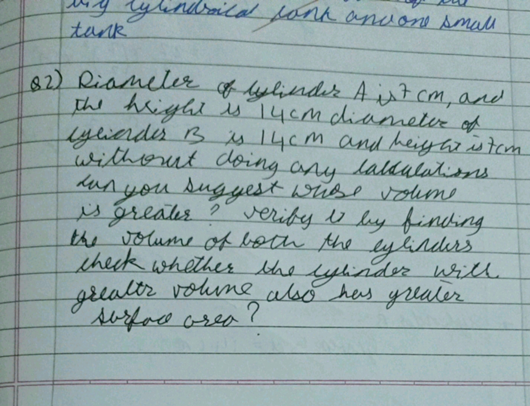 tank

Cyenerilal sank anvone small

Q2) Riameter of lylinder A is 7 cm