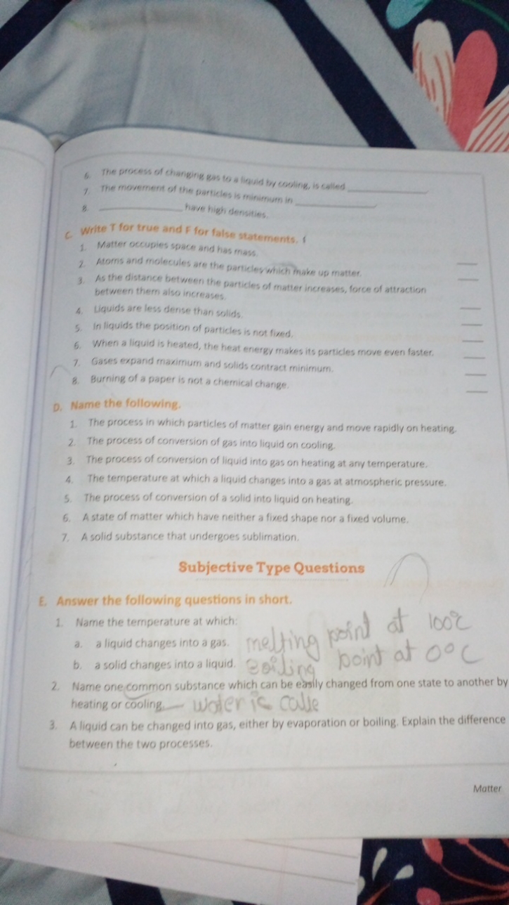 6. The process of changing gas to a liquid by cooling, is called 
7 . 