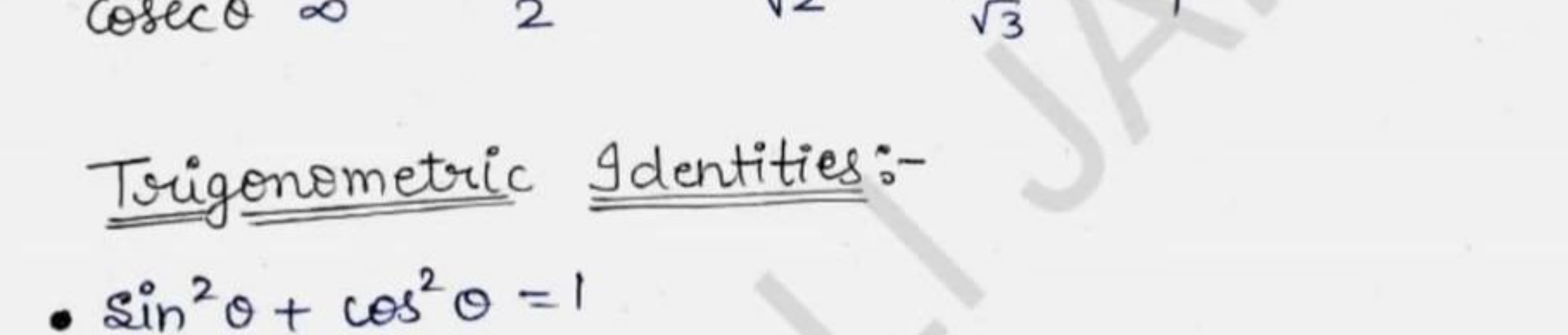 Trigonometric Identities:-
- sin2θ+cos2θ=1