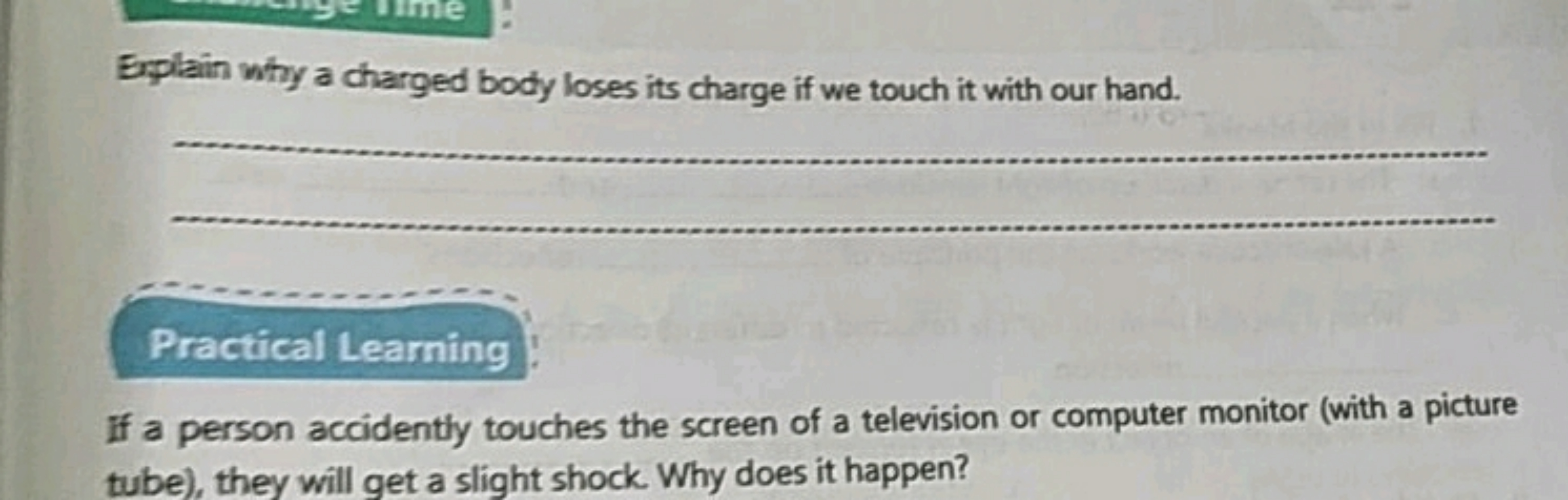 Explain why a charged body loses its charge if we touch it with our ha