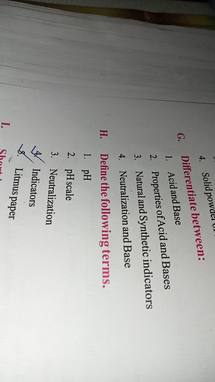 4. Solid powaer
G. Differentiate between:
1. Acid and Base
2. Properti