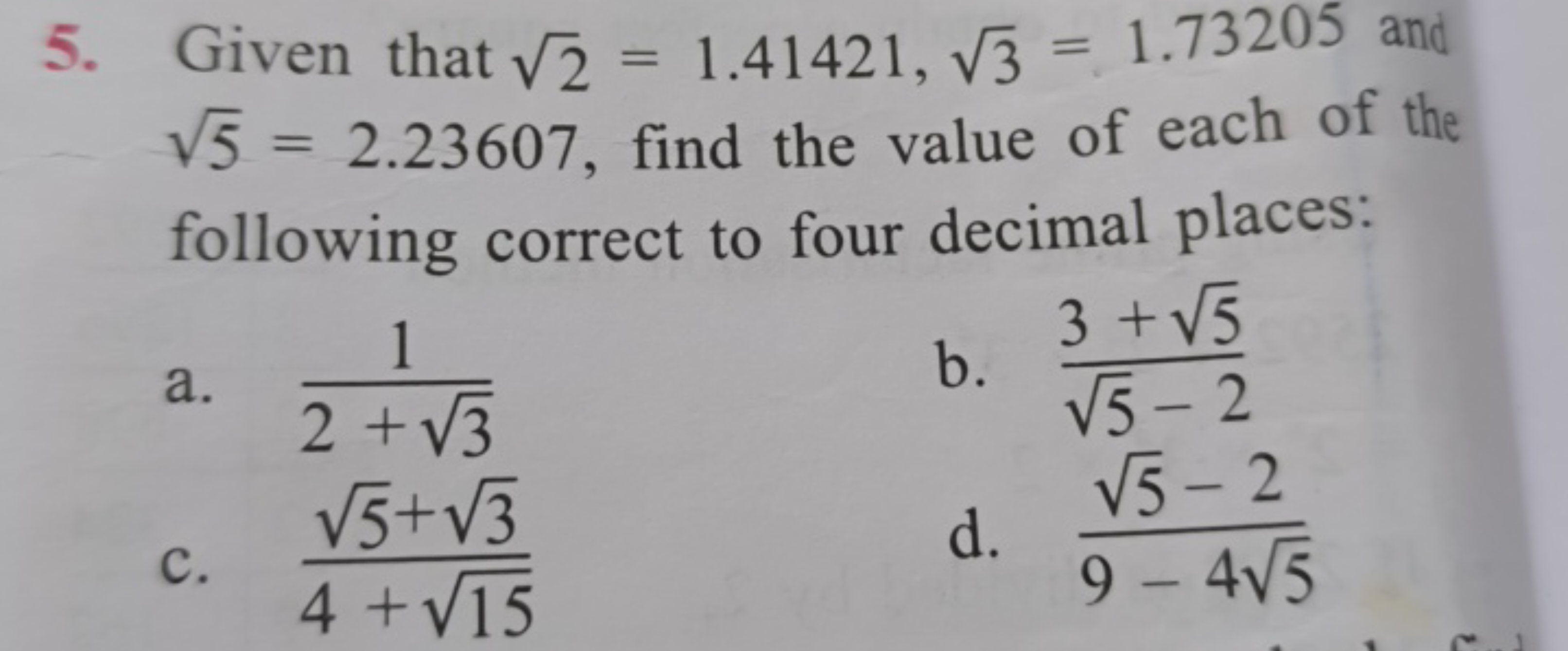 5. Given that 2​=1.41421,3​=1.73205 and 5​=2.23607, find the value of 