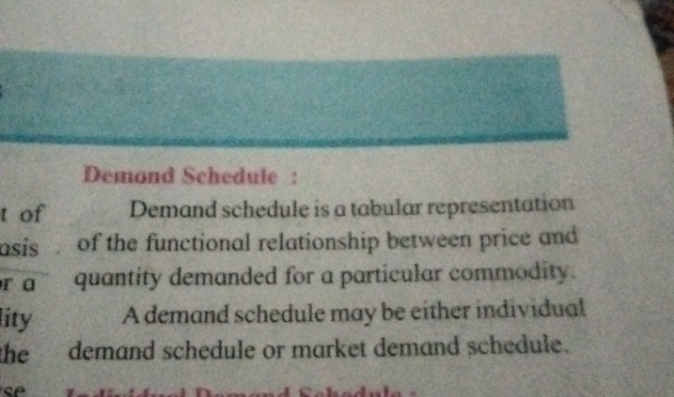 Demond Schedute :
Demand schedule is a tabular representation of the f